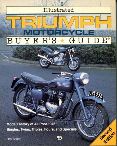 Imagen de archivo de Illustrated Triumph Motorcycle Buyer's Guide: Model History of All Post-1945 Singles, Twins, Triples, Fours and Specials (Illustrated Buyer's Guide) a la venta por WorldofBooks