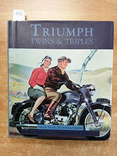 9781855790261: Triumph Twins and Triples: The 350, 500, 650, 750 Twins and Trident