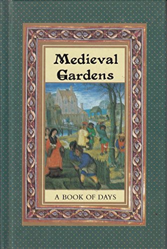 Beispielbild fr Medieval Gardens: A Book of Days zum Verkauf von Better World Books