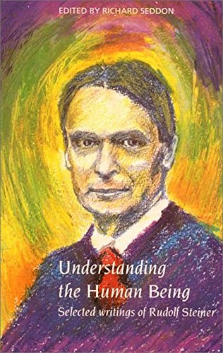 Beispielbild fr Understanding the Human Being : Selected Writings of Rudolf Steiner zum Verkauf von SecondSale