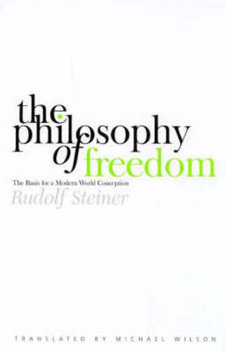 Stock image for The Philosophy of Freedom: The Basis for a Modern World Conception for sale by Front Cover Books