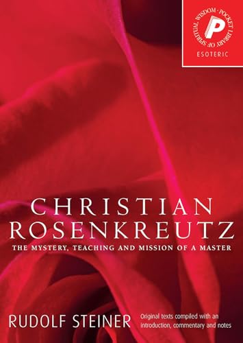 Stock image for Christian Rosenkreutz: The Mystery, Teaching, and Mission of a Master (Pocket Library of Spiritual Wisdom) for sale by Front Cover Books