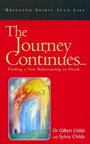 9781855840867: The Journey Continues...: Finding a New Relationship to Death