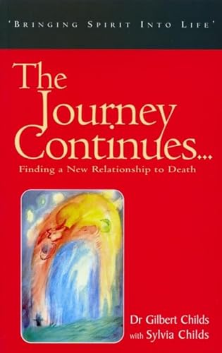 Stock image for The Journey Continues: Finding a New Relationship to Death (Bringing Spirit Into Life) for sale by Books From California