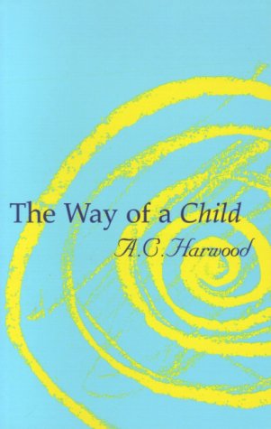 The Way of a Child (9781855840959) by Harwood, A C