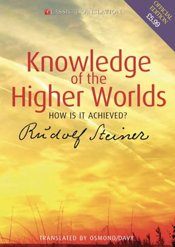 Beispielbild fr Knowledge of the Higher Worlds: How is it Achieved? zum Verkauf von WorldofBooks