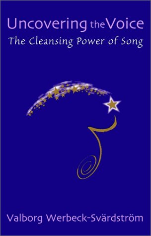 Stock image for Uncovering the Voice: The Cleansing Power of Song for sale by Front Cover Books