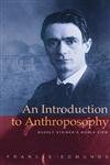 An Introduction to Anthroposophy: Rudolf Steinerâ€™s World View (9781855841635) by Edmunds, L. Francis