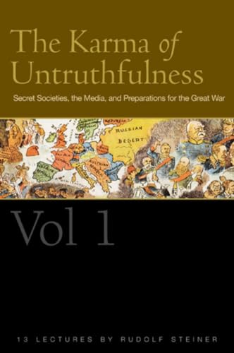 KARMA OF UNTRUTHFULNESS, VOL.1: Secret Societies, The Media & Preparations For The Great War