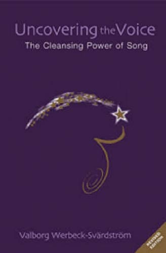 9781855842090: Uncovering the Voice: The Cleansing Power of Song