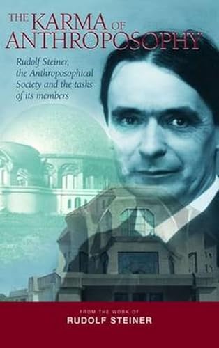 9781855842199: The Karma of Anthroposophy: Rudolf Steiner, the Anthroposophical Society and the Tasks of Its Members