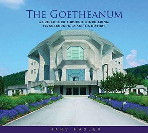 9781855842496: The Goetheanum: A Guided Tour Through the Building, Its Surroundings and Its History