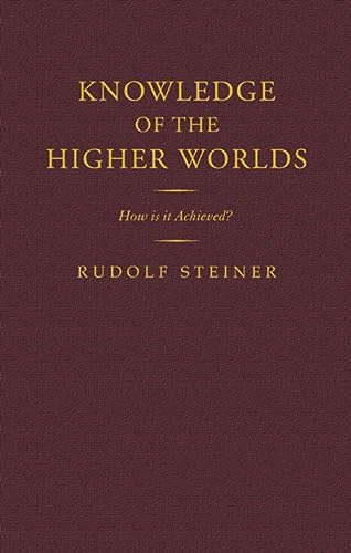 Immagine dell'editore per Knowledge of the Higher Worlds: How is it Achieved? venduto da THE SAINT BOOKSTORE