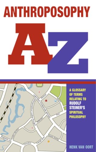 9781855842649: Anthroposophy A-Z: A Glossary of Terms Relating to Rudolf Steiner's Spiritual Philosophy