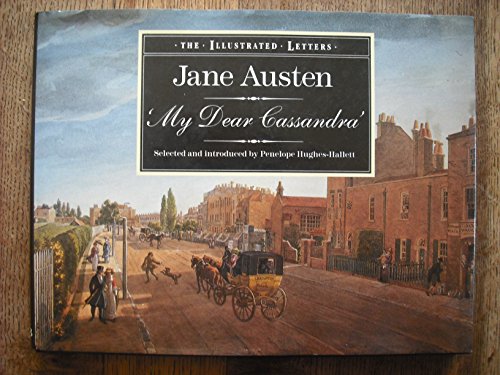 Stock image for My Dear Cassandra: The Illustrated Letters of Jane Austen for sale by AwesomeBooks