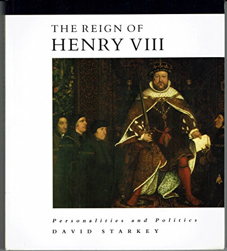 Stock image for The Reign of Henry VIII: Personalities and Politics for sale by MusicMagpie