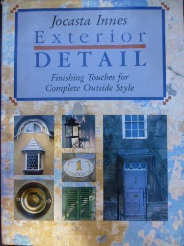 Stock image for EXTERIOR DETAIL finishing touches for complete outside style for sale by Riverow Bookshop