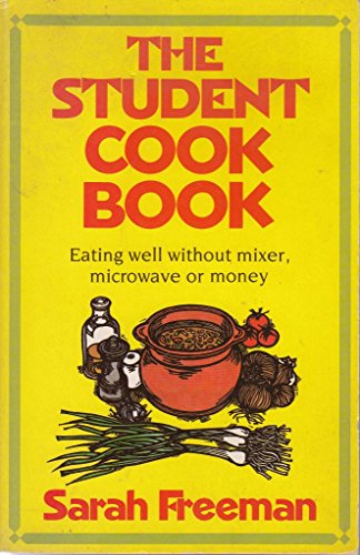 9781855850507: The Student Cook Book: Eating Well Without Mixer, Microwave or Money