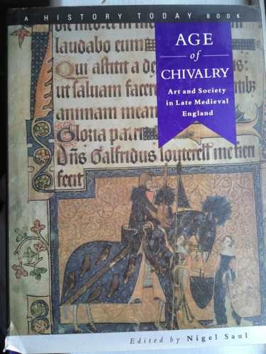 Imagen de archivo de Age of Chivalry: Art and Society in Late Medieval England a la venta por Anybook.com