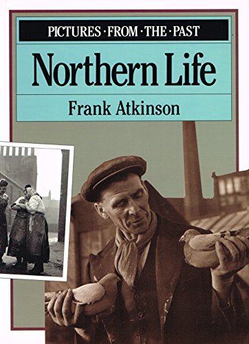 Imagen de archivo de NORTHERN LIFE (Pictures from the past) a la venta por WorldofBooks