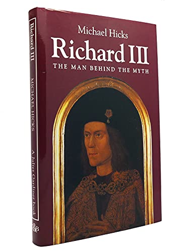 Stock image for Richard III: The Man Behind the Myth for sale by WorldofBooks
