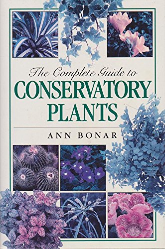9781855850842: The Complete Guide to Conservatory Plants