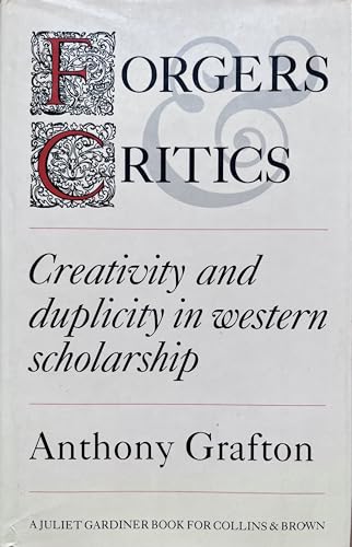 Stock image for Forgers and Critics : Creativity and Duplicity in Western Scholarship for sale by Better World Books