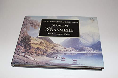 Stock image for Home at Grasmere: The Wordsworths and the Lakes for sale by Wonder Book