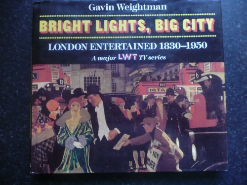 Stock image for Bright Lights, Big City: London Entertained 1830-1950 for sale by BOOK'EM, LLC