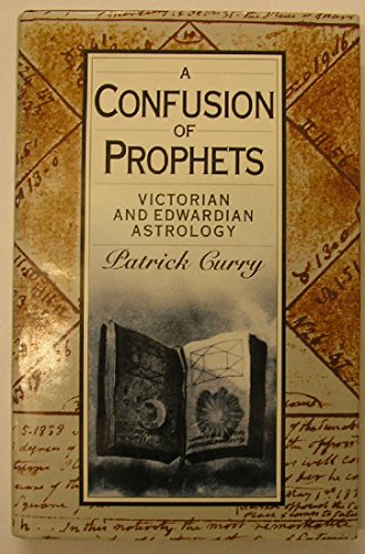 Imagen de archivo de A Confusion of Prophets: Victorian and Edwardian Astrology a la venta por Irish Booksellers