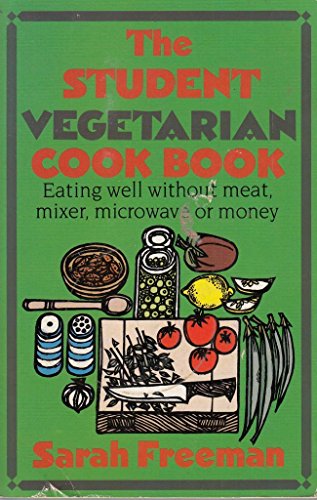 Imagen de archivo de The Student Vegetarian Cookbook a la venta por Reuseabook