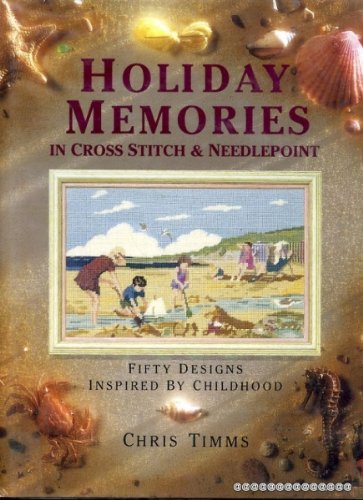Beispielbild fr Holiday Memories in Cross Stitch and Needlepoint - Fifty Designs Inspired by Childhood zum Verkauf von WorldofBooks