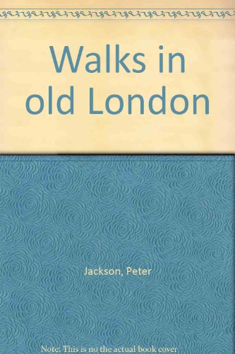 Walks in old London (9781855851795) by Jackson, Peter