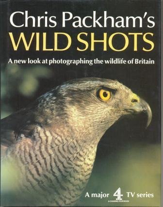 9781855851894: Chris Packham's Wild Shots: A New Look at Photographing the Wildlife of Britain