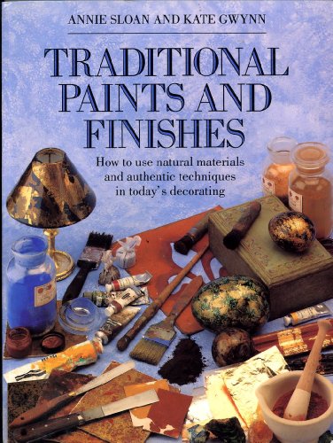 Stock image for Traditional Paints and Finishes : How to Use Natural Materials and Authentic Techniques in Today's Decorating for sale by Better World Books