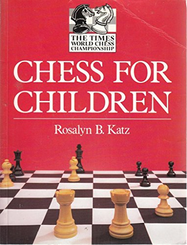 Stock image for CHESS FOR CHILDREN for sale by WorldofBooks