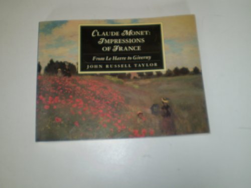 Imagen de archivo de Claude Monet : Impressions of France a la venta por Better World Books