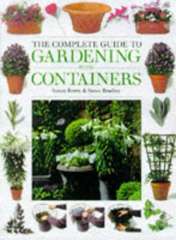 Beispielbild fr The Complete Guide to Gardening with Containers zum Verkauf von Wonder Book