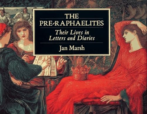 9781855852464: The Pre-Raphaelites: Their Lives in Letters and Diaries