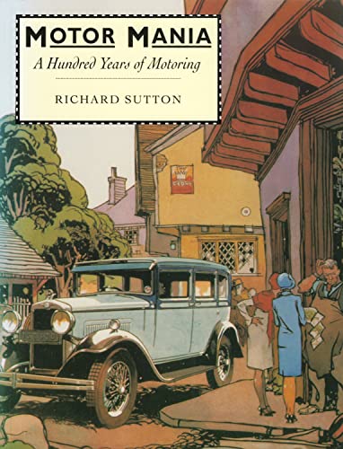 Stock image for Motor Mania: Stories from a Motoring Century (A Channel Four book) for sale by Reuseabook