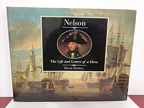 Beispielbild fr NELSON (ILLUS LETTERS): The Life and Letters of a Hero (Illustrated Letters) zum Verkauf von AwesomeBooks