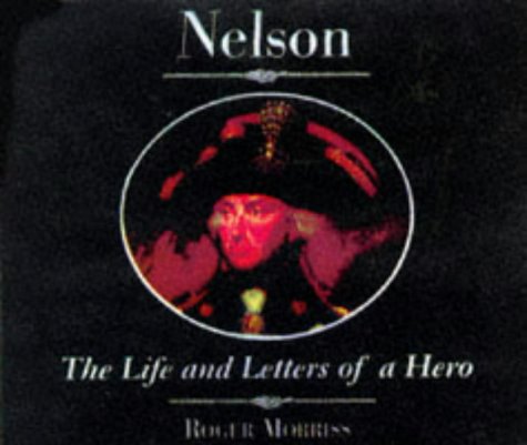 Beispielbild fr Nelson: The Life and Letters of a Hero (Illustrated Letters) zum Verkauf von Reuseabook