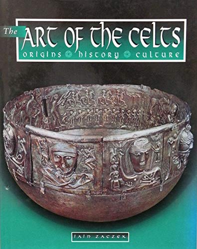 9781855853225: The Art of the Celts: Origins, History, Culture