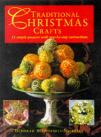 TRADITIONAL CHRISTMAS CRAFTS: 25 SIMPLE PROJECTS WITH STEP BY STEP INSTRUCTIONS