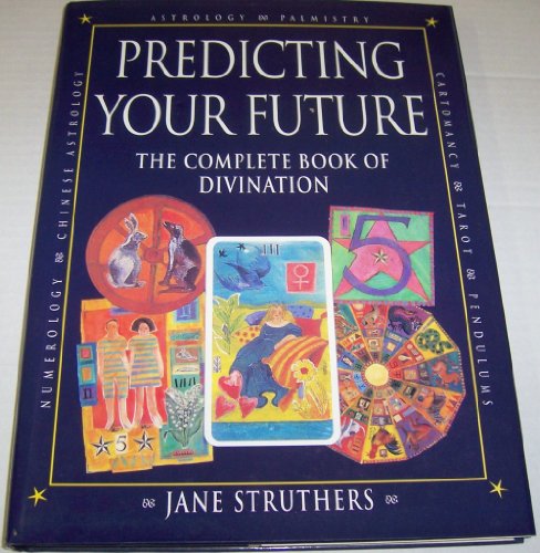 9781855854277: Predicting the Future: The Complete Book of Divination