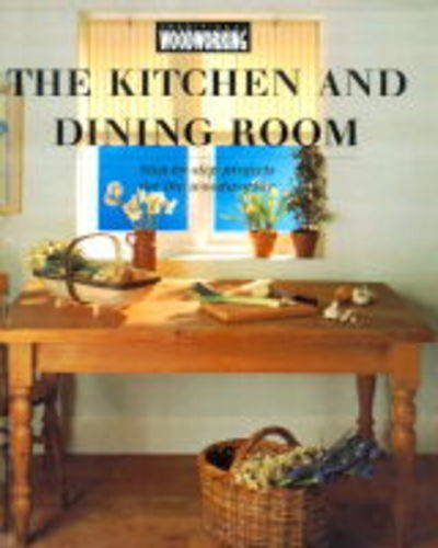 9781855854413: The Kitchen & Dining Room: Step-by-step Projects for the Woodworker (The 