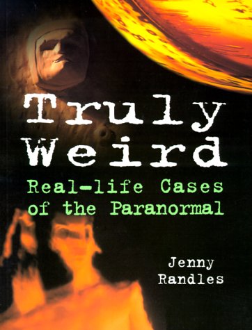 Beispielbild fr Truly Weird: Real Life Cases of the Paranormal zum Verkauf von RareNonFiction, IOBA