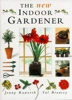 The New Indoor Gardener Book (9781855854567) by Raworth, Jenny; Bradley, Val