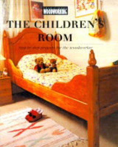 9781855854734: The Children's Room: Step-by-step Projects for the Woodworker (The "Traditional Woodworking" Series)