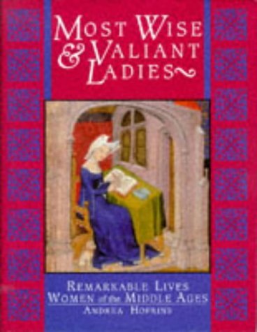 9781855854802: Most Wise and Valiant Ladies: Remarkable Lives Women of the Middle Ages